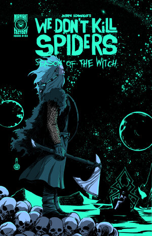 [WE DONT KILL SPIDERS SEASON OF THE WITCH #3 CVR A JOSEPH SCHMALKE]