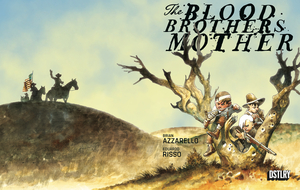 [BLOOD BROTHERS MOTHER #2 (OF 3) CVR A EDUARDO RISSO]