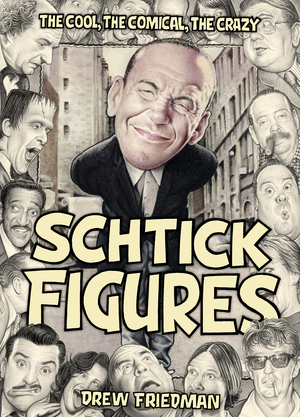 [SCHTICK FIGURES HC THE COOL THE COMICAL THE CRAZY]