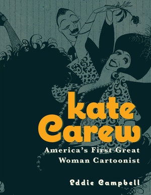 [KATE CAREW TP AMERICAS FIRST GREAT WOMAN CARTOONIST]