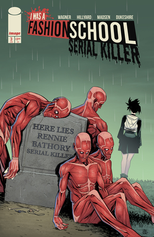 [I WAS A FASHION SCHOOL SERIAL KILLER #3 (OF 5) CVR A DANIEL HILLYARD & MICHELLE MADSEN BLOOD STITCHES]