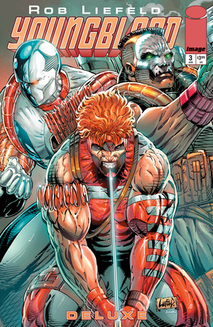 [YOUNGBLOOD DELUXE #3 CVR A ROB LIEFELD]