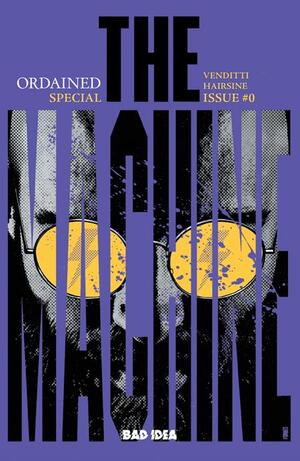 [ORDAINED #0 (OF 3) THE MACHINE 4TH PTG CVR A JORGE FORNES VAR]