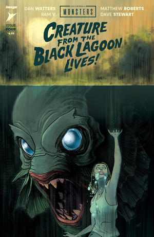 [UNIVERSAL MONSTERS CREATURE FROM THE BLACK LAGOON LIVES! #4 (OF 4) CVR A MATTHEW ROBERTS & DAVE STEWART]