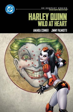 [HARLEY QUINN WILD AT HEART TP (DC COMPACT COMICS EDITION)]