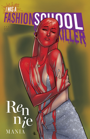 [I WAS A FASHION SCHOOL SERIAL KILLER #4 (OF 5) CVR B DANIEL HILLYARD & MICHELLE MADSEN VAR]