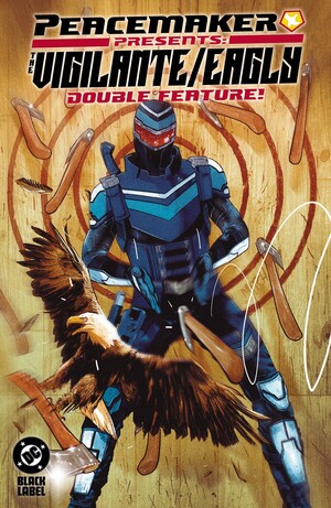 [PEACEMAKER PRESENTS THE VIGILANTE/EAGLY DOUBLE FEATURE TP]