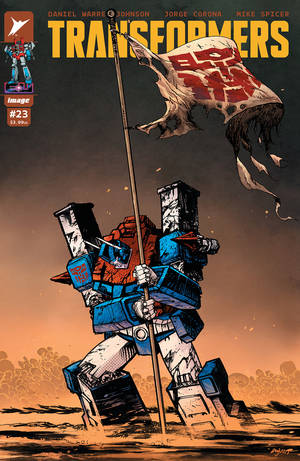 [TRANSFORMERS #23 CVR A DANIEL WARREN JOHNSON & MIKE SPICER]