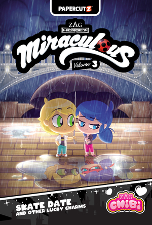 [MIRACULOUS LADYBUG CHIBI HC VOL 03 SKATE DATE & OTHER LUCKY CHARMS]