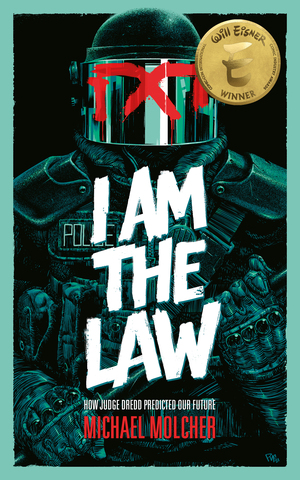 [I AM THE LAW TP HOW JUDGE DREDD PREDICTED OUR FUTURE Previously Solicited through Diamond]