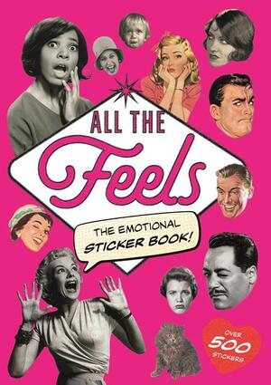 [ALL THE FEELS THE EMOTIONAL STICKER BOOK TP]