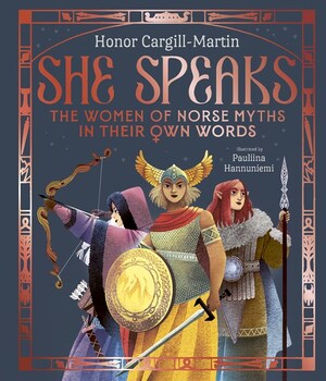 [SHE SPEAKS THE WOMEN OF NORSE MYTHS IN THEIR OWN WORDS HC]