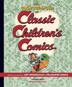 [TOON TREASURY OF CLASSIC CHILDRENS COMICS HC Previously Offered thru Other Distributors]