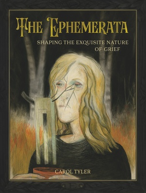 [EPHEMERATA HC SHAPING THE EXQUISITE NATURE OF GRIEF]
