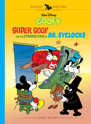 [WALT DISNEYS GOOFY HC VOL  27 SUPER GOOF AND THE STRANGE CASE OF DR SYCLOCKS DISNEY MASTERS]