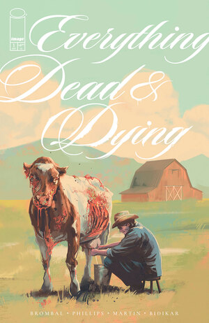 [EVERYTHING DEAD & DYING #1 (OF 5) CVR A JACOB PHILLIPS]