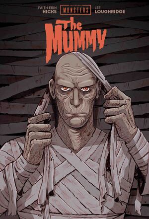 [UNIVERSAL MONSTERS THE MUMMY HC FAITH ERIN HICKS & LEE LOUGHRIDGE CVR]