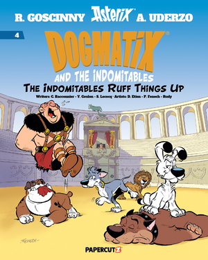 [DOGMATIX & THE INDOMITABLES HC VOL 04 INDOMITABLES RUFF THINGS UP]