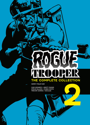[ROGUE TROOPER TP THE COMPLETE COLLECTION BOOK 02 Previously Offered Thru Other Distributors]