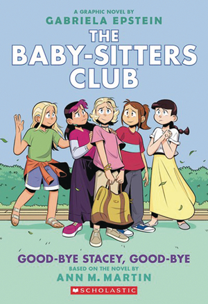 [BABY SITTERS CLUB TP VOL 11 GOOD BYE STACEY GOOD BYE Previously Offered thru Other Distributors]