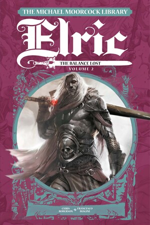 [MICHAEL MOORCOCK LIBRARY ELRIC THE BALANCE LOST HC VOL 02]