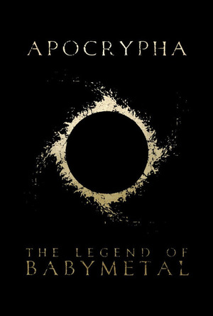 [APOCRYPHA THE LEGEND OF BABY METAL TP Previously Offered Thru Diamond]
