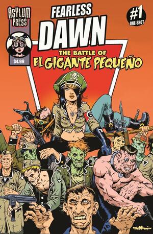 [FEARLESS DAWN THE BATTLE OF EL GIGANTE PEQUENO (ONE-SHOT) CVR B STEVE MANNION HELGAS CREW VAR]