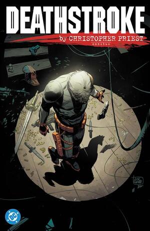 [DEATHSTROKE BY CHRISTOPHER PRIEST OMNIBUS HC (2026 EDITION)]