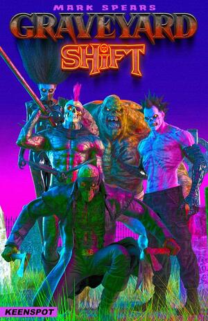 [MARK SPEARS GRAVEYARD SHIFT #1 CVR A MARK SPEARS SHIFT HAPPENS]