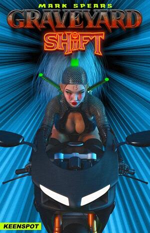 [MARK SPEARS GRAVEYARD SHIFT #1 CVR C MARK SPEARS SHIFT JUST GOT WEIRD VAR]