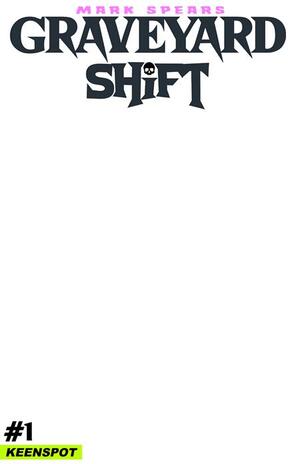 [MARK SPEARS GRAVEYARD SHIFT #1 CVR E BLANK SKETCH COVER VAR]