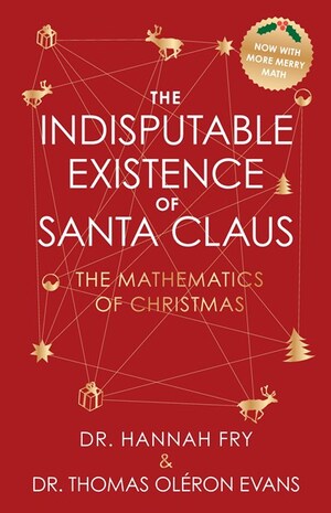 [INDISPUTABLE EXISTENCE OF SANTA CLAUS HC THE MATHEMATICS OF CHRISTMAS]