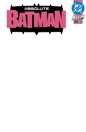 [ABSOLUTE BATMAN #13 CVR G BLANK CARD STOCK VAR]