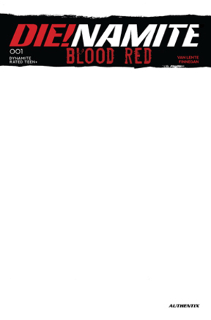 [DIE!NAMITE BLOOD RED #1 CVR E BLANK AUTHENTIX VAR]