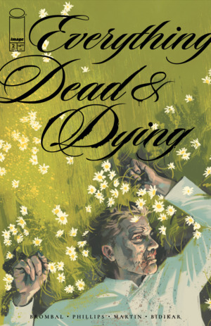 [EVERYTHING DEAD & DYING #2 (OF 5) CVR A JACOB PHILLIPS]