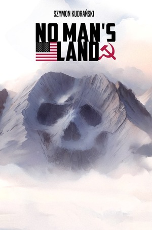 [NO MANS LAND #2 (OF 4) CVR A SZYMON KUDRANSKI]