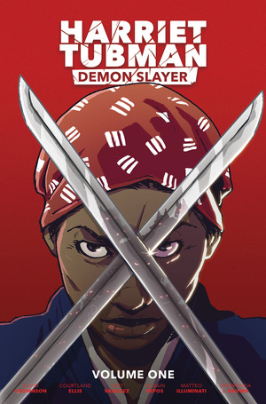 [HARRIET TUBMAN DEMON SLAYER VOL 01 TP COURTLAND ELLIS CVR]