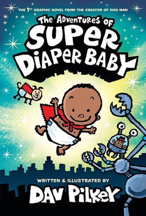 [ADVENTURES OF SUPER DIAPER BABY HC COLOR EDITION Previously Offered thru Other Distributors]