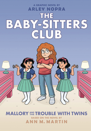 [BABY SITTERS CLUB TP VOL 17 MALLORY AND THE TROUBLE WITH TWINS Previously Offered thru Other Distributors]