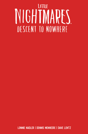 [LITTLE NIGHTMARES DESCENT TO NOWHERE #1 (OF 4) CVR E BLANK SKETCH VAR]