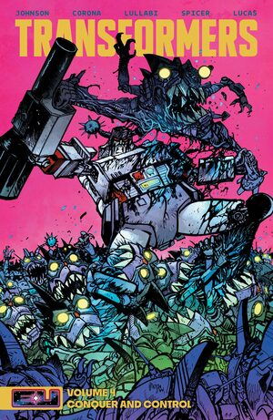 [TRANSFORMERS TP VOL 04 CONQUER AND CONTROL DANIEL WARREN JOHNSON & MIKE SPICER CVR]