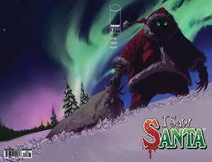 [I SAW SANTA A SPAWN UNIVERSE CHRISTMAS STORY #1 (OF 2) CVR D GREG CAPULLO WRAPAROUND VAR]