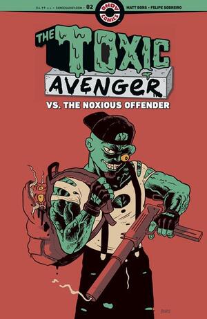 [TOXIC AVENGER VS THE NOXIOUS OFFENDER #2 (OF 5) CVR A MATT BORS]