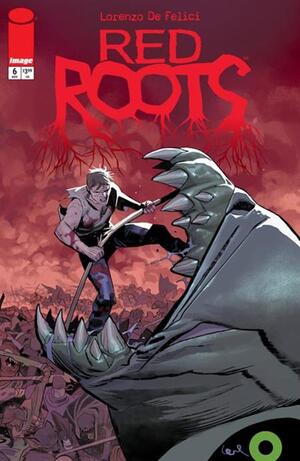 [RED ROOTS #6 CVR A LORENZO DE FELICI]