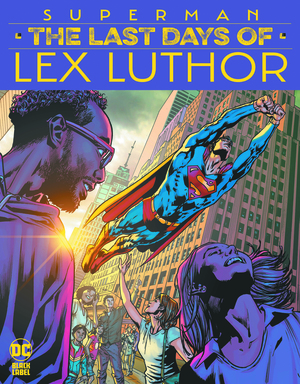 [SUPERMAN THE LAST DAYS OF LEX LUTHOR #2 (OF 3) CVR A BRYAN HITCH]