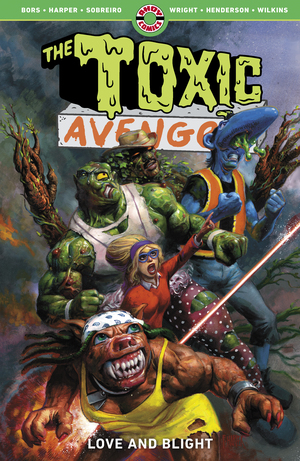 [TOXIC AVENGER TP VOL 02 LOVE AND BLIGHT]