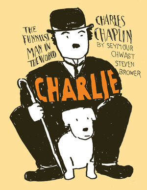 [CHARLIE TP CHARLES CHAPLIN THE FUNNIEST MAN IN THE WORLD]
