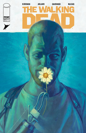 [WALKING DEAD DELUXE #127 CVR D JULIAN TOTINO TEDESCO VAR]