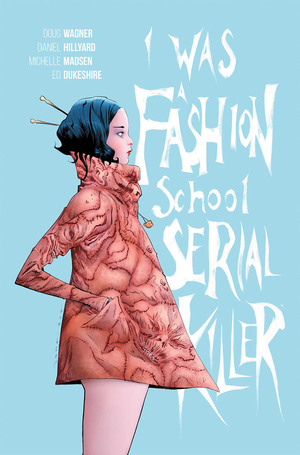 [I WAS A FASHION SCHOOL SERIAL KILLER TP]