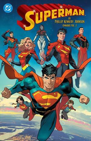 [SUPERMAN BY PHILLIP KENNEDY JOHNSON OMNIBUS HC VOL 02]
